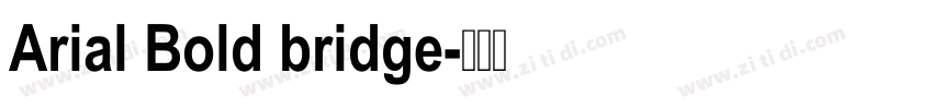 Arial Bold bridge字体转换